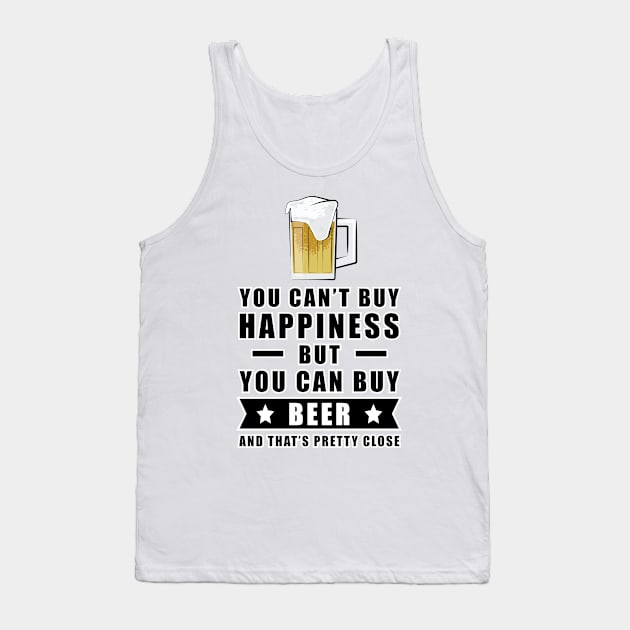 You can't buy happiness but you can buy Beer - and that's pretty close Tank Top by DesignWood Atelier